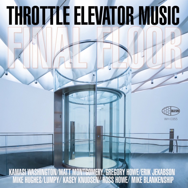 A picture of the cover of "Final Floor" by Throttle Elevator Music Featuring Kamasi Washington A picture of the cover of "Final Floor" by Throttle Elevator Music Featuring Kamasi Washington
